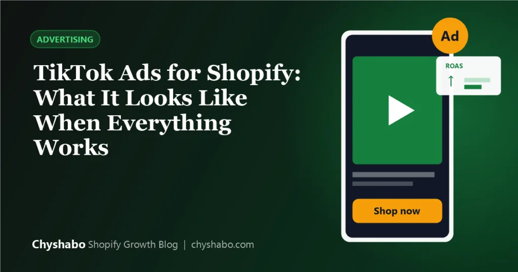 TikTok Ads for Shopify: What It Looks Like When Everything Works (and How to Get There)